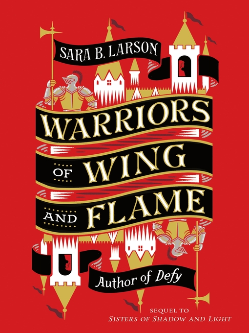 Title details for Warriors of Wing and Flame by Sara B. Larson - Wait list